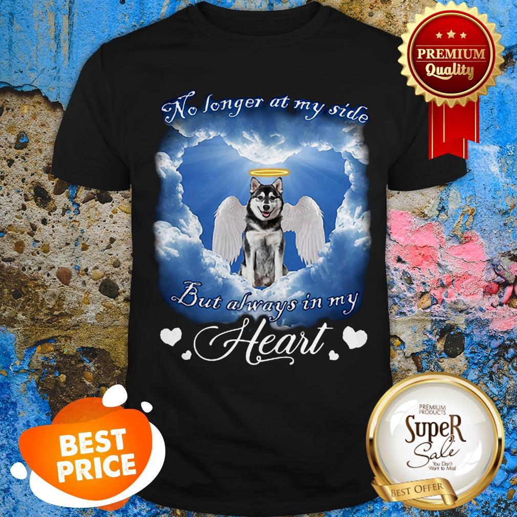 Husky Angel No Longer At My Side But Always In My Heart Shirt