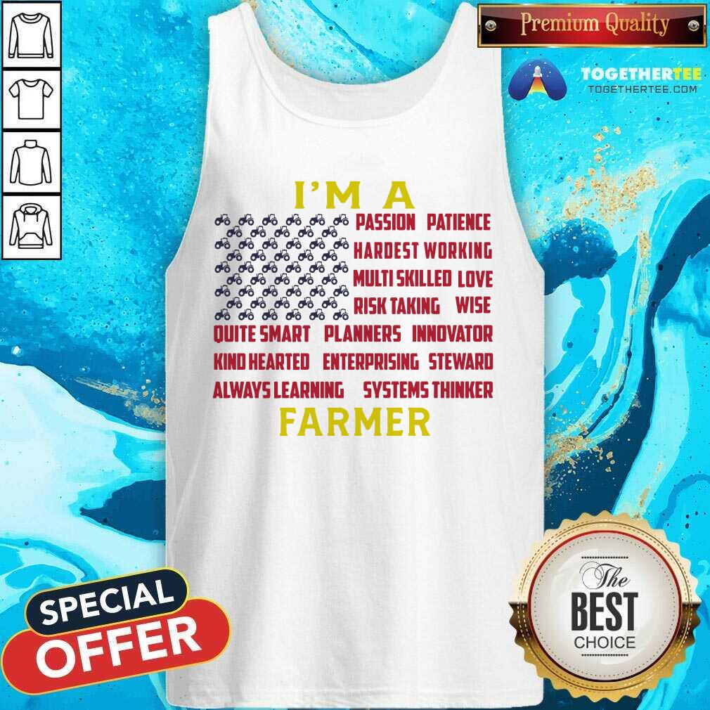 I Am A Farmer Passion Patience Hardest Working Flag Shirt