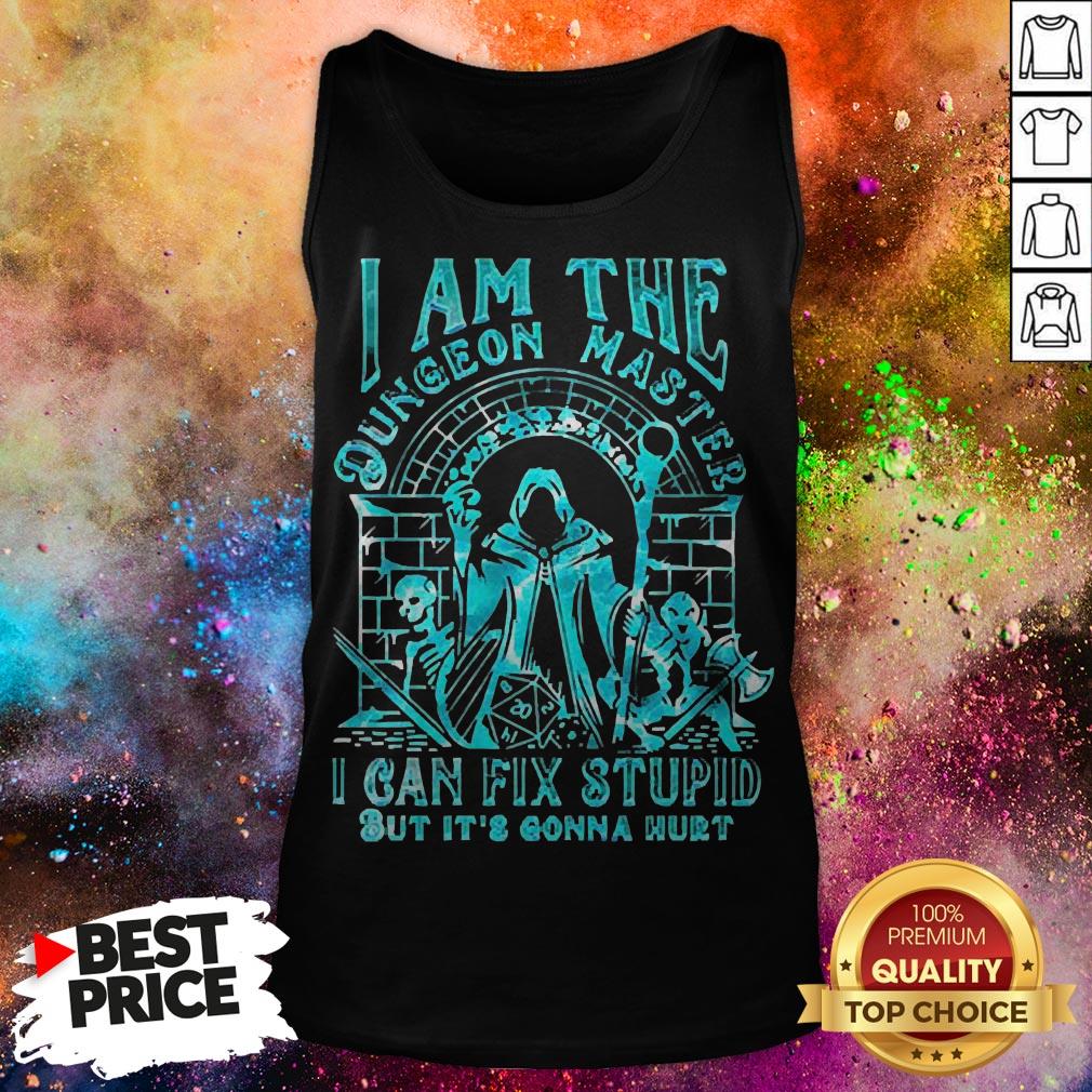 I Am The Dungeon Master I Can Fix Stupid But It’s Gonna Hurt Shirt