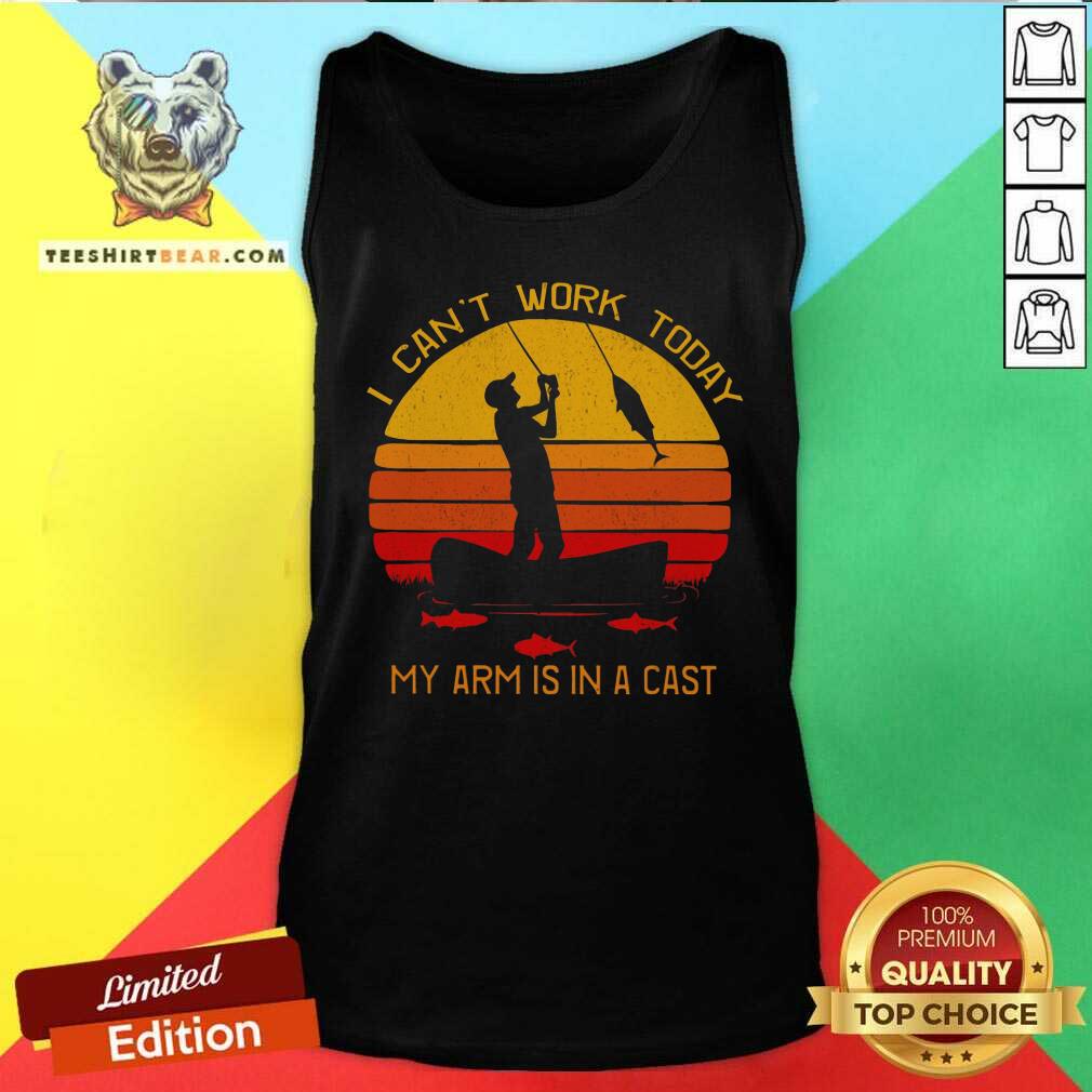 I Can Not Work Today My Arm Is In A Cast Vintage Retro Shirt