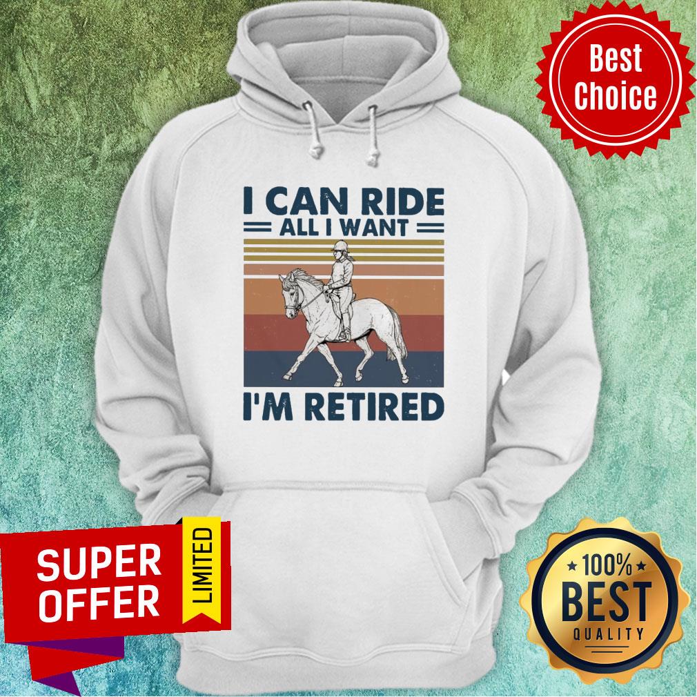 I Can Ride All I Want I’m Retired Vintage Shirt