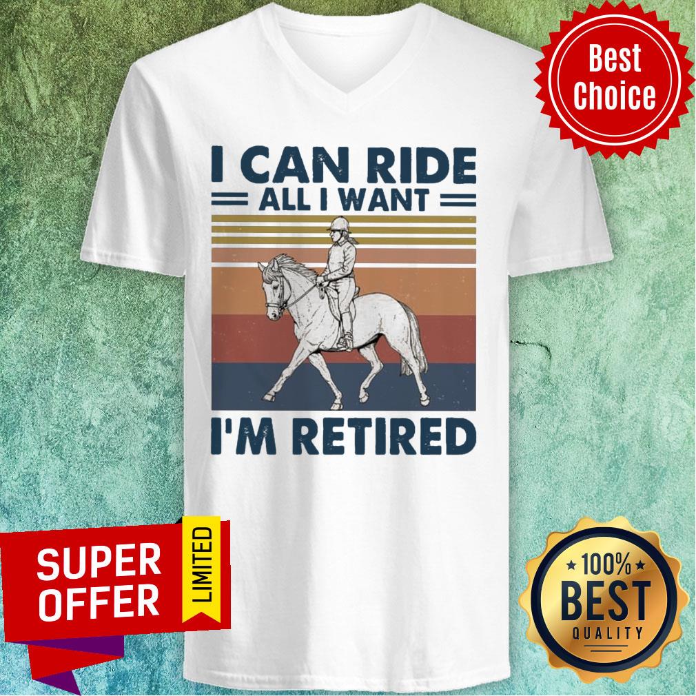 I Can Ride All I Want I’m Retired Vintage Shirt