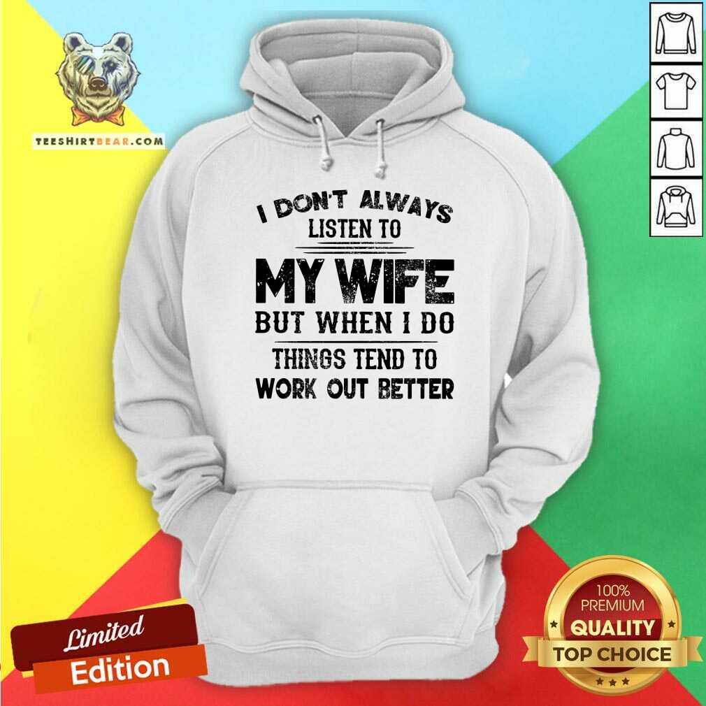 I Do Not Always Listen To My Wife Shirt