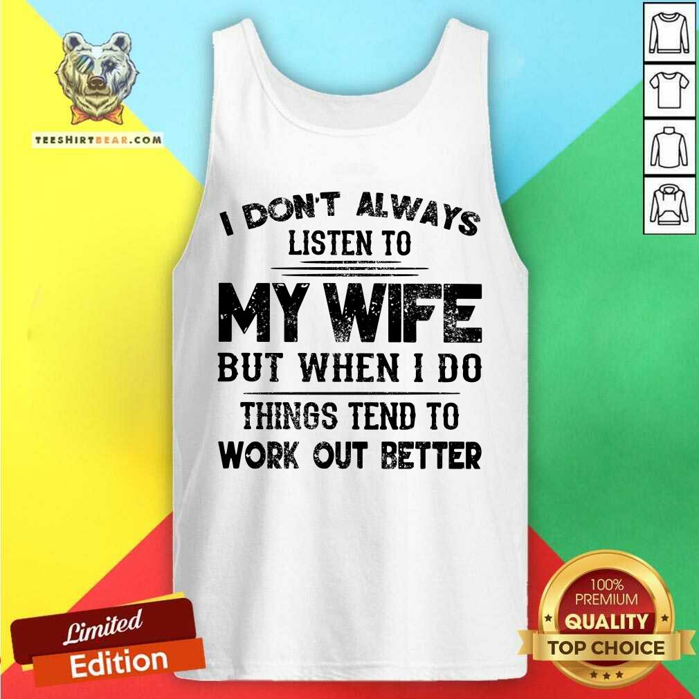 I Do Not Always Listen To My Wife Shirt