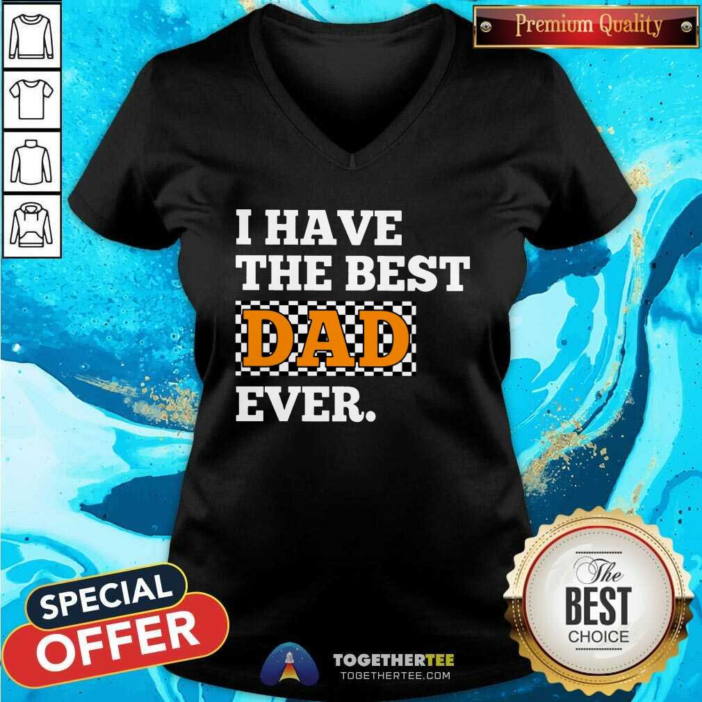 I Have The Best Dad Ever Racing Shirt