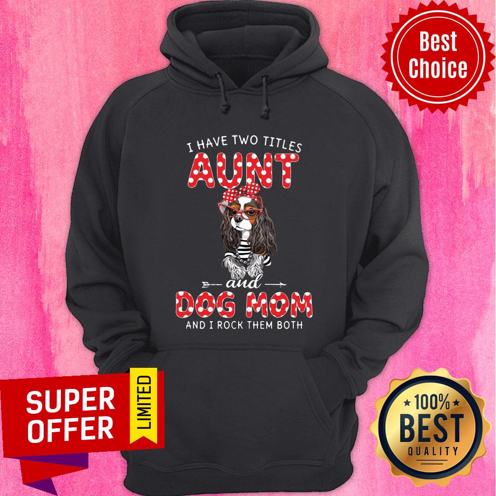 I Have Two Titles Aunt And Dog Mom Rock Shirt