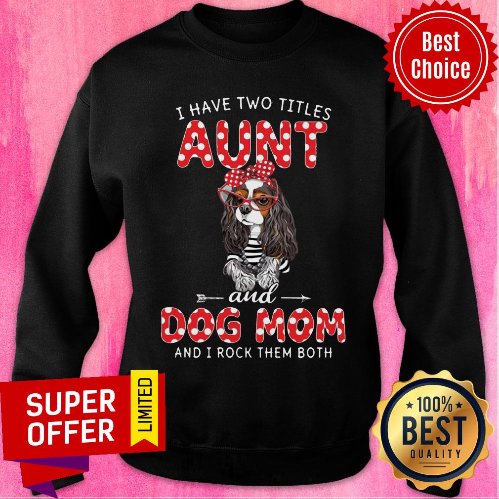 I Have Two Titles Aunt And Dog Mom Rock Shirt