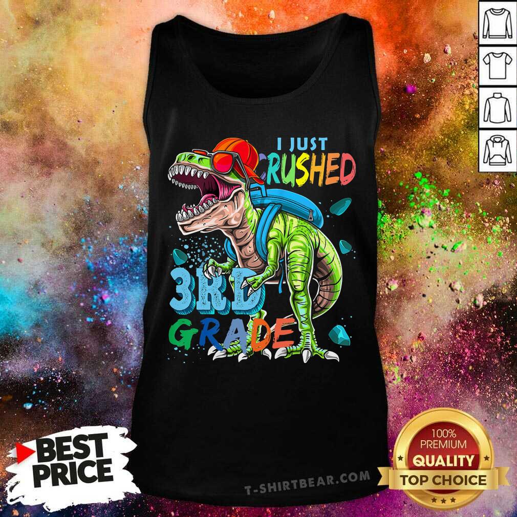 I Just Crushed 3rd Grade Trex Shirt