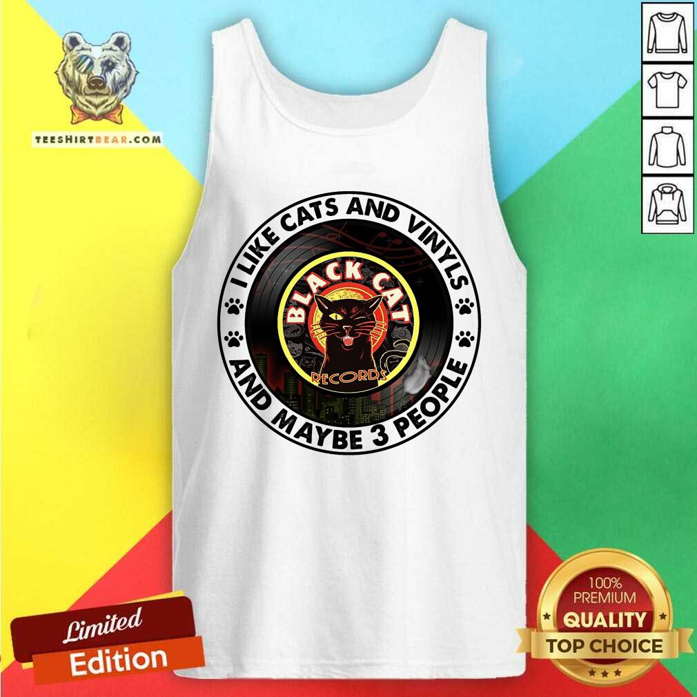 I Like Cats And Vinyls And Maybe 3 People Shirt