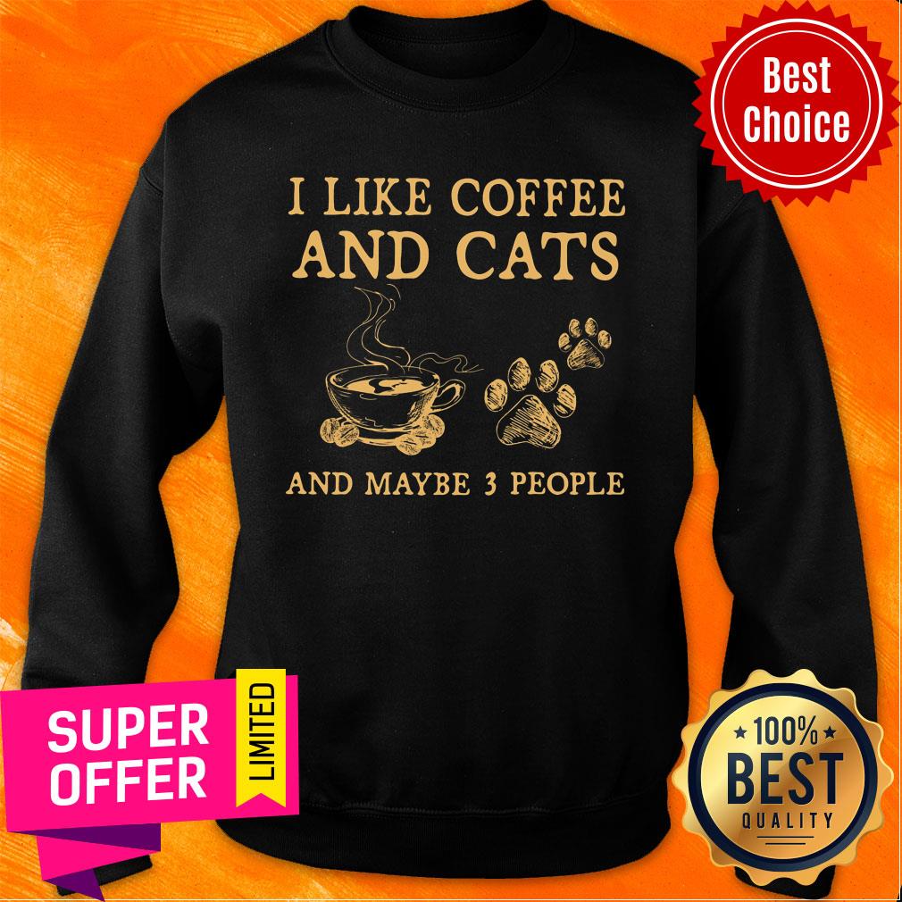 I Like Coffee And Cats And Maybe 3 People Paw Cat Shirt
