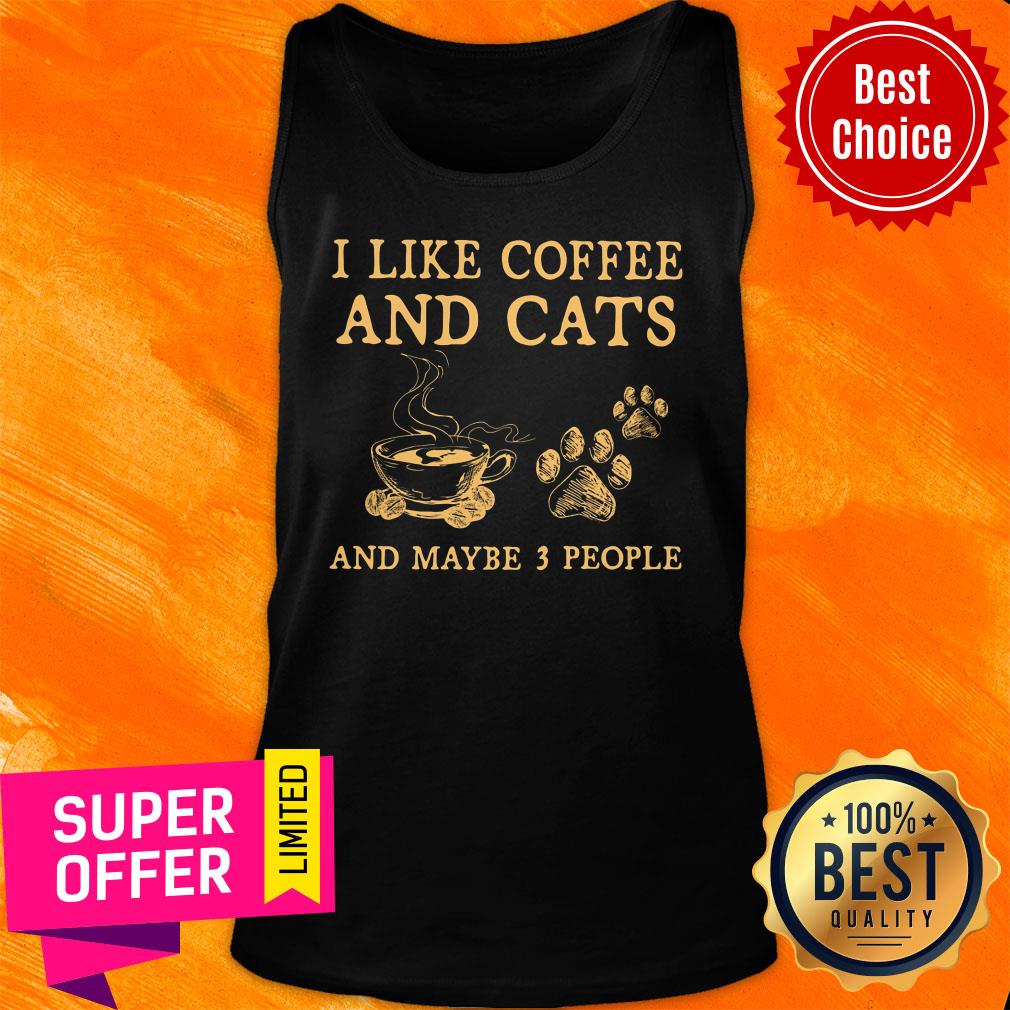 I Like Coffee And Cats And Maybe 3 People Paw Cat Shirt