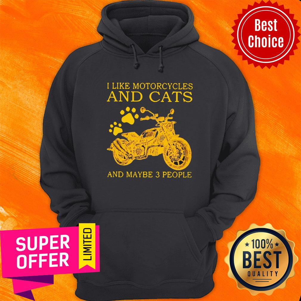 I Like Motorcycles And Cats And Maybe 3 People Shirt
