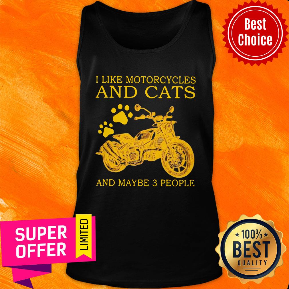 I Like Motorcycles And Cats And Maybe 3 People Shirt