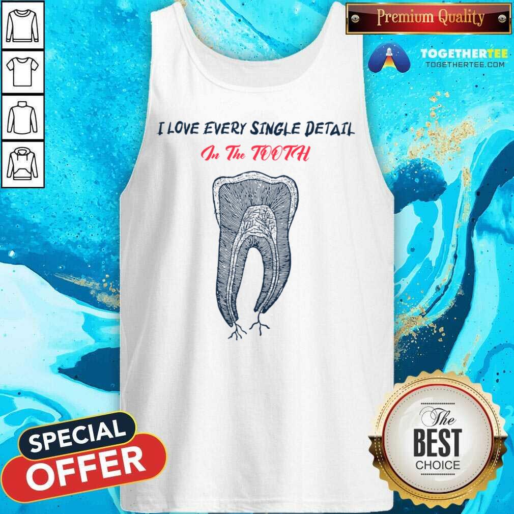 I Love Every Single Detail In The Tooth Shirt