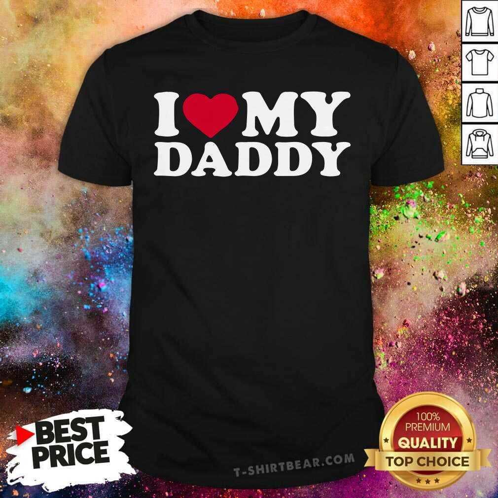I Love My Daddy 5 Shirt