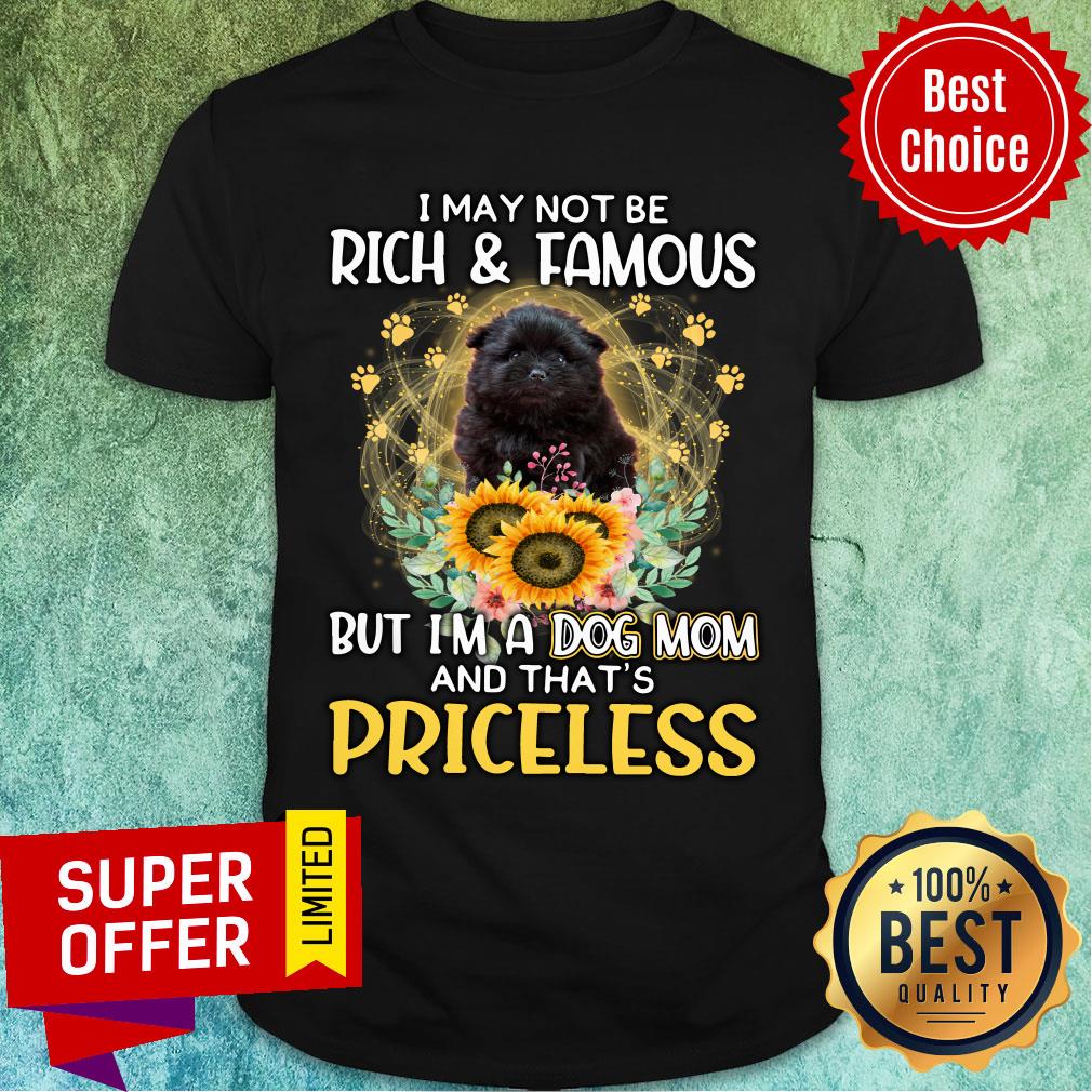 i-may-not-be-rich-famous-but-black-pomeranian-a-dog-mom-and-thats-priceless-shirt.jpg