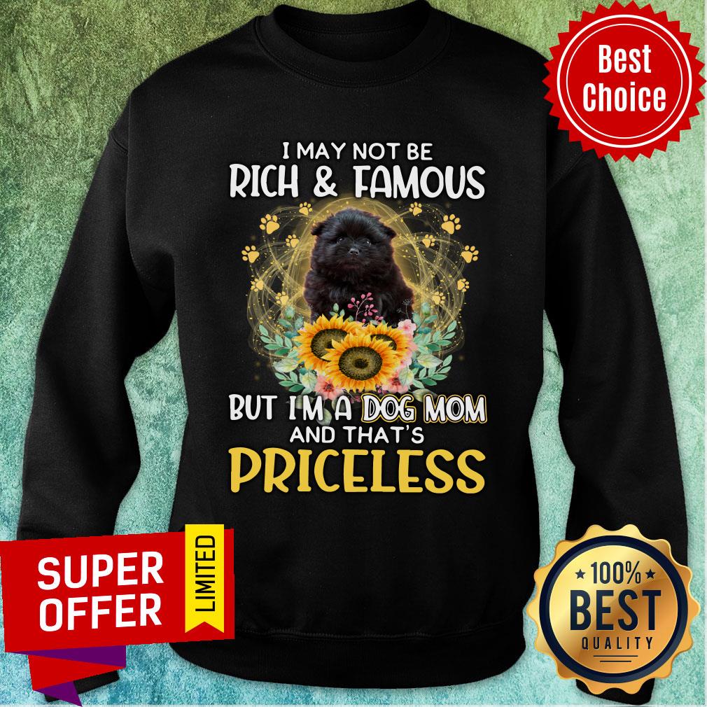 i-may-not-be-rich-famous-but-black-pomeranian-a-dog-mom-and-thats-priceless-sweatshirt.jpg