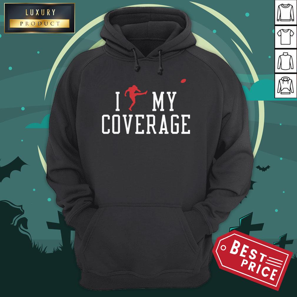 I Outkicked My Coverage Shirt