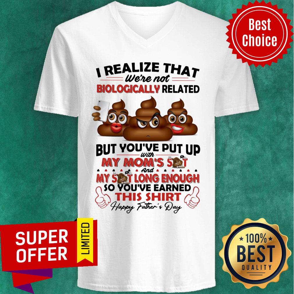 I Realize That We're Not Biologically Related Shirt