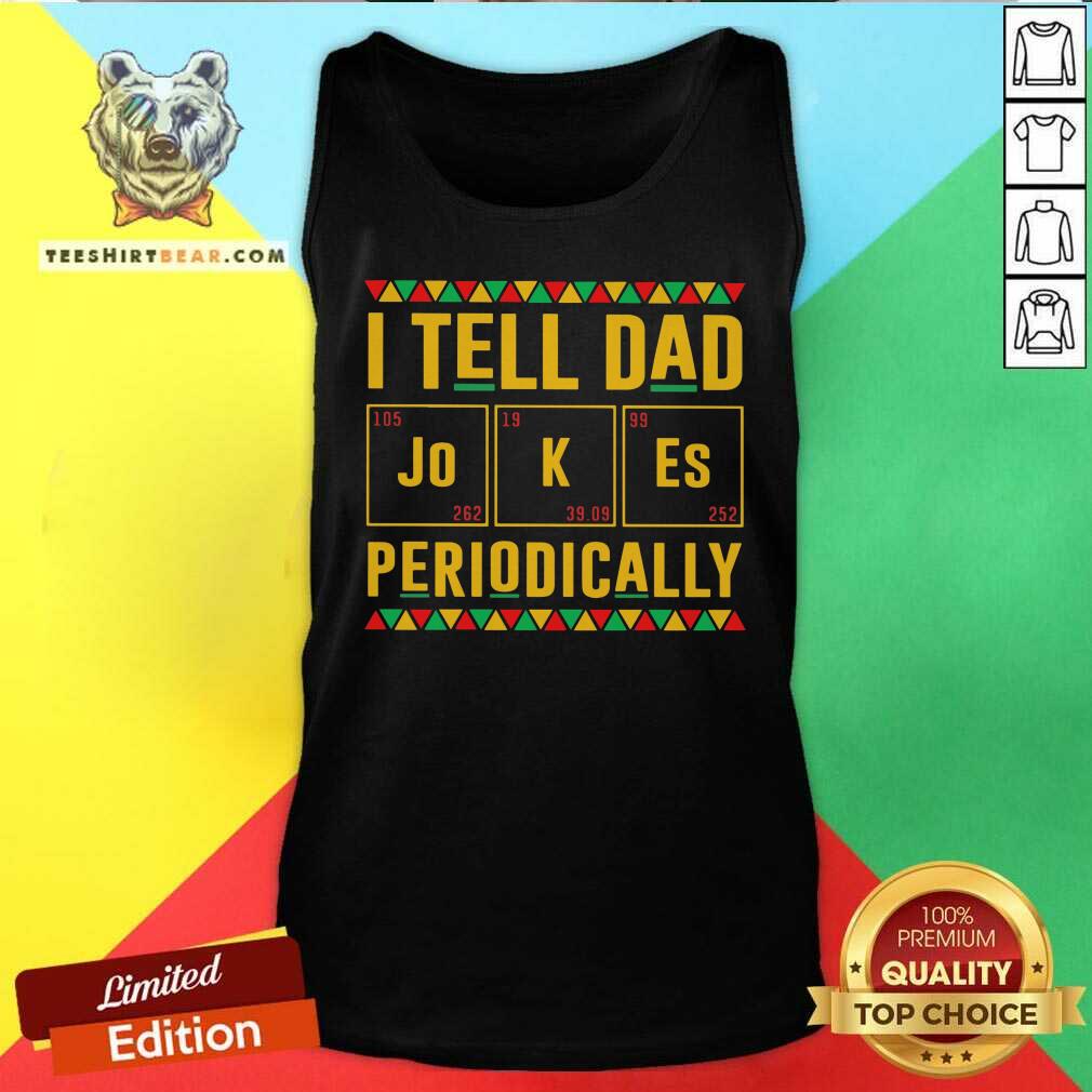 I Tell Dad Jokes Periodically Mexican Shirt
