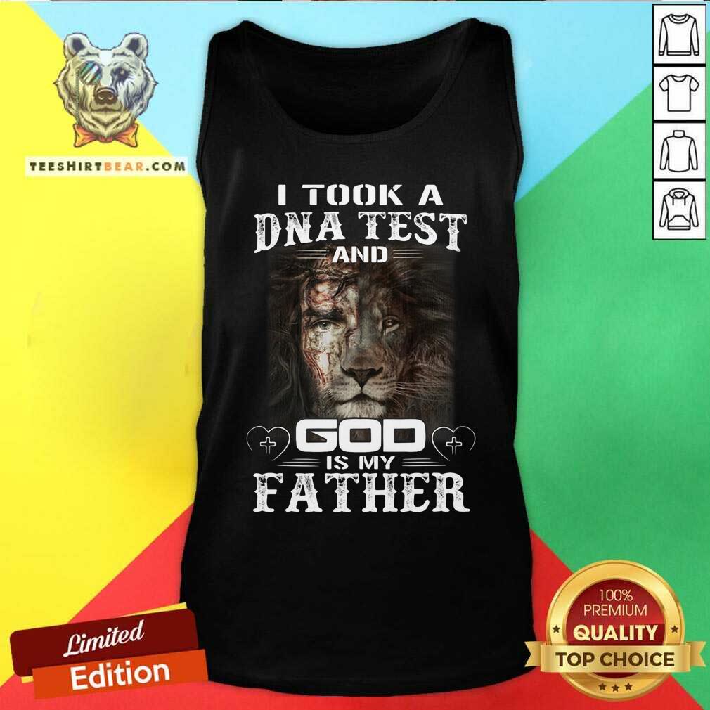 I Took A DNA Test And God Is My Father Lion Shirt