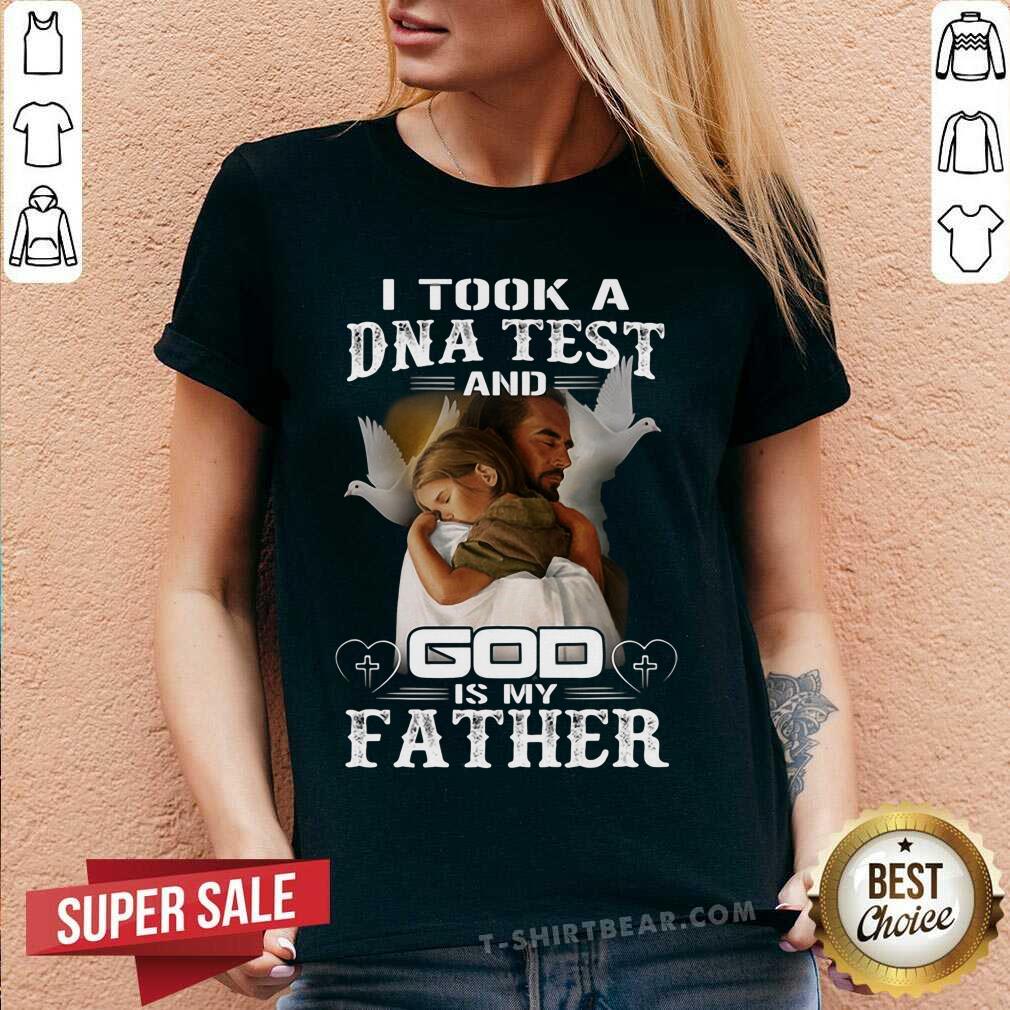 I Took A DNA Test And God Is My Father Shirt