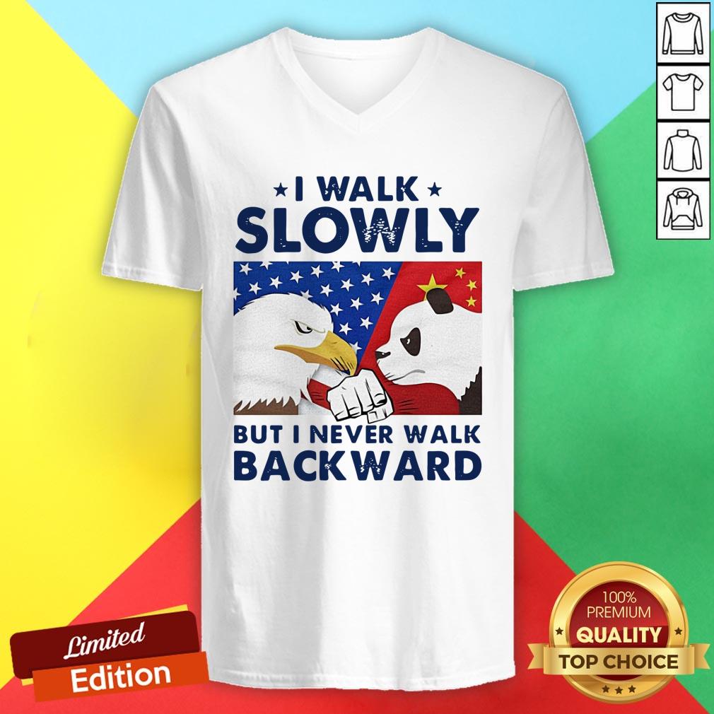 I Walk Slowly But I Never Walk Backward Shirt