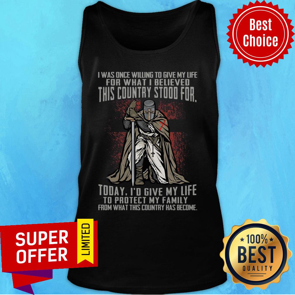 i-was-once-willing-to-give-my-life-for-what-i-believed-this-country-stood-for-knight-tank-top.jpg