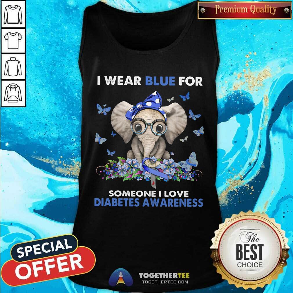 I Wear Blue For Someone I Love Diabetes Awareness Elephant Shirt