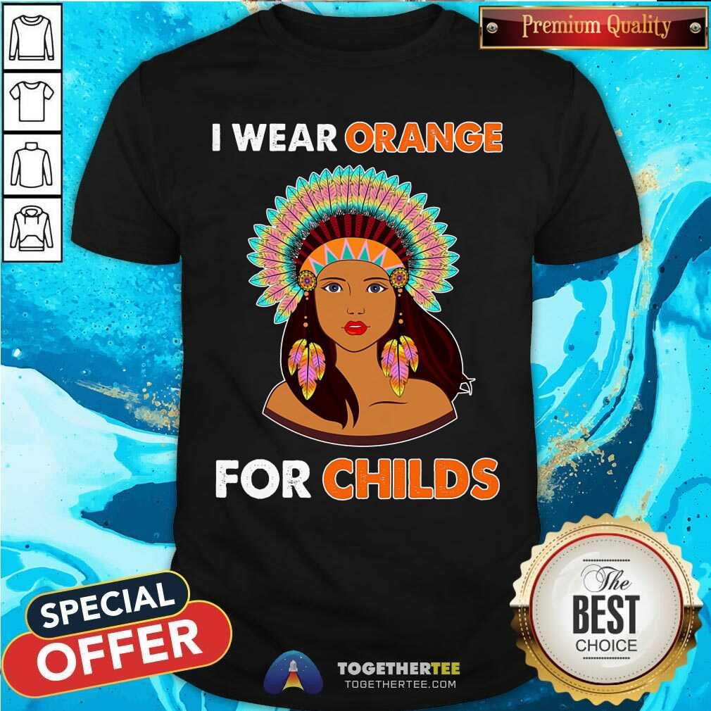 I Wear Orange For Childs Indigenous Girl Shirt