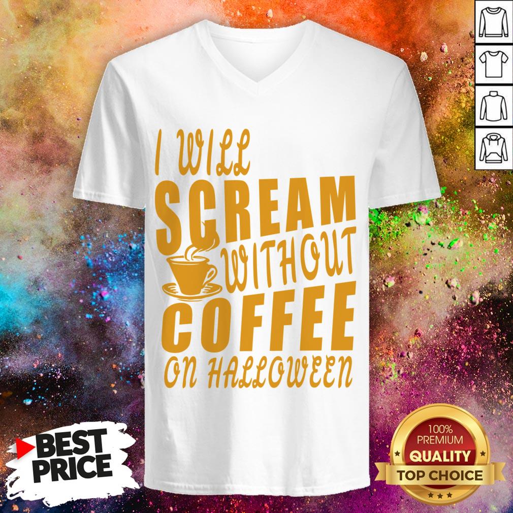 I Will Scream Without Coffee On Halloween Shirt