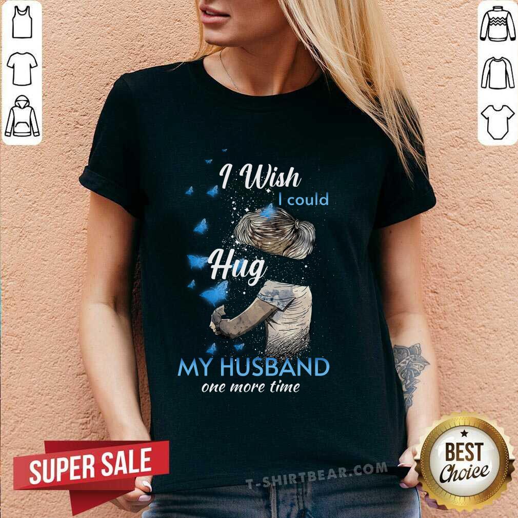 I Wish I Could Hug My Husband One More Time Shirt