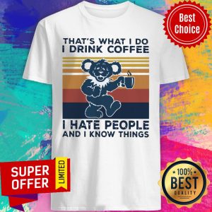 Death Head Bear That’s What I Do I Drink Coffee I Hate People And I Know Things Vintage Retro Shirt