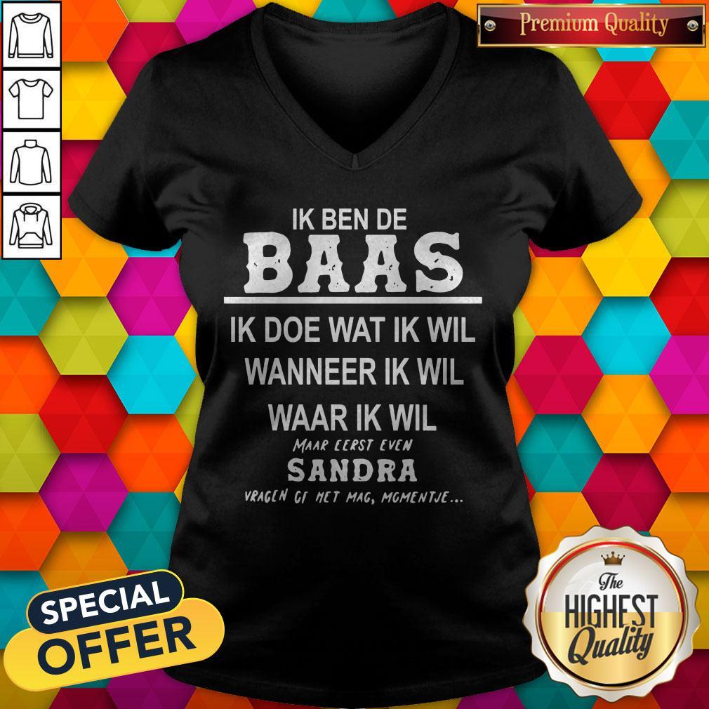 Ik Ben De Baas Ik Doe Wat Ik Wil Wanneer Ik Wil Waar Ik Wil Maar Shirt