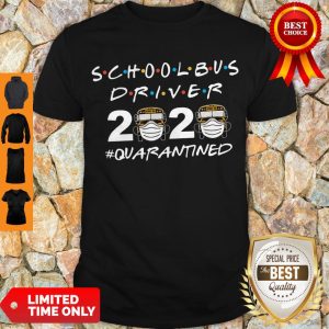 Good School Bus Driver 2020 Quarantined Coronavirus Shirt