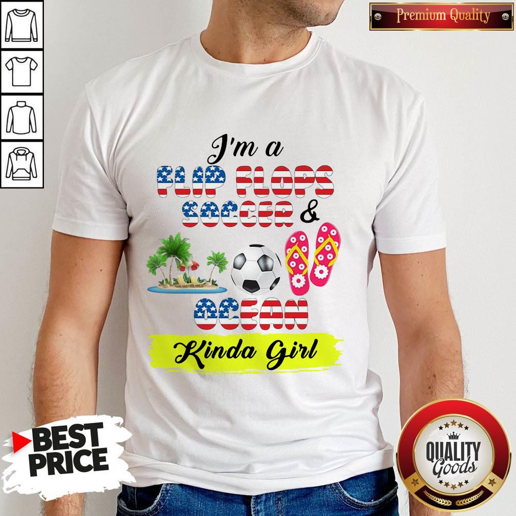 im-a-flip-flops-soccer-and-ocean-kinda-girl-american-flag-independence-day-shirtshirt-1.jpg