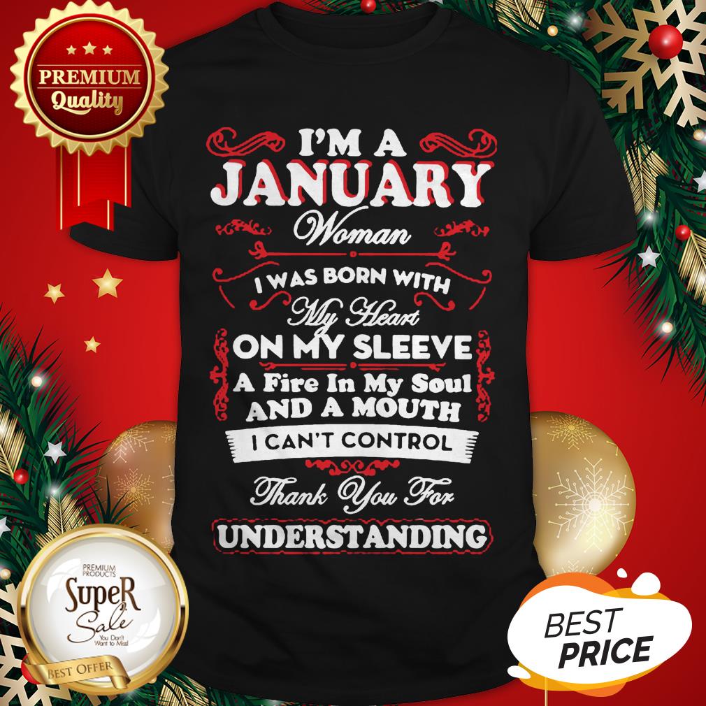 I’m A January Woman I Was Born With My Heart On My Sleeve Shirt