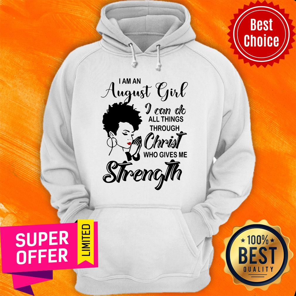 I'm An August Girl Can Do Christ Strength Shirt