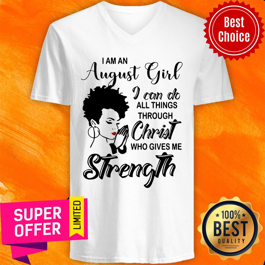 I'm An August Girl Can Do Christ Strength Shirt