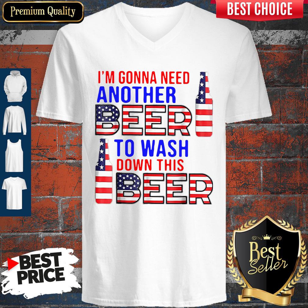Im Gonna Need Another Beer To Wash Down This Beer American Flag Shirt