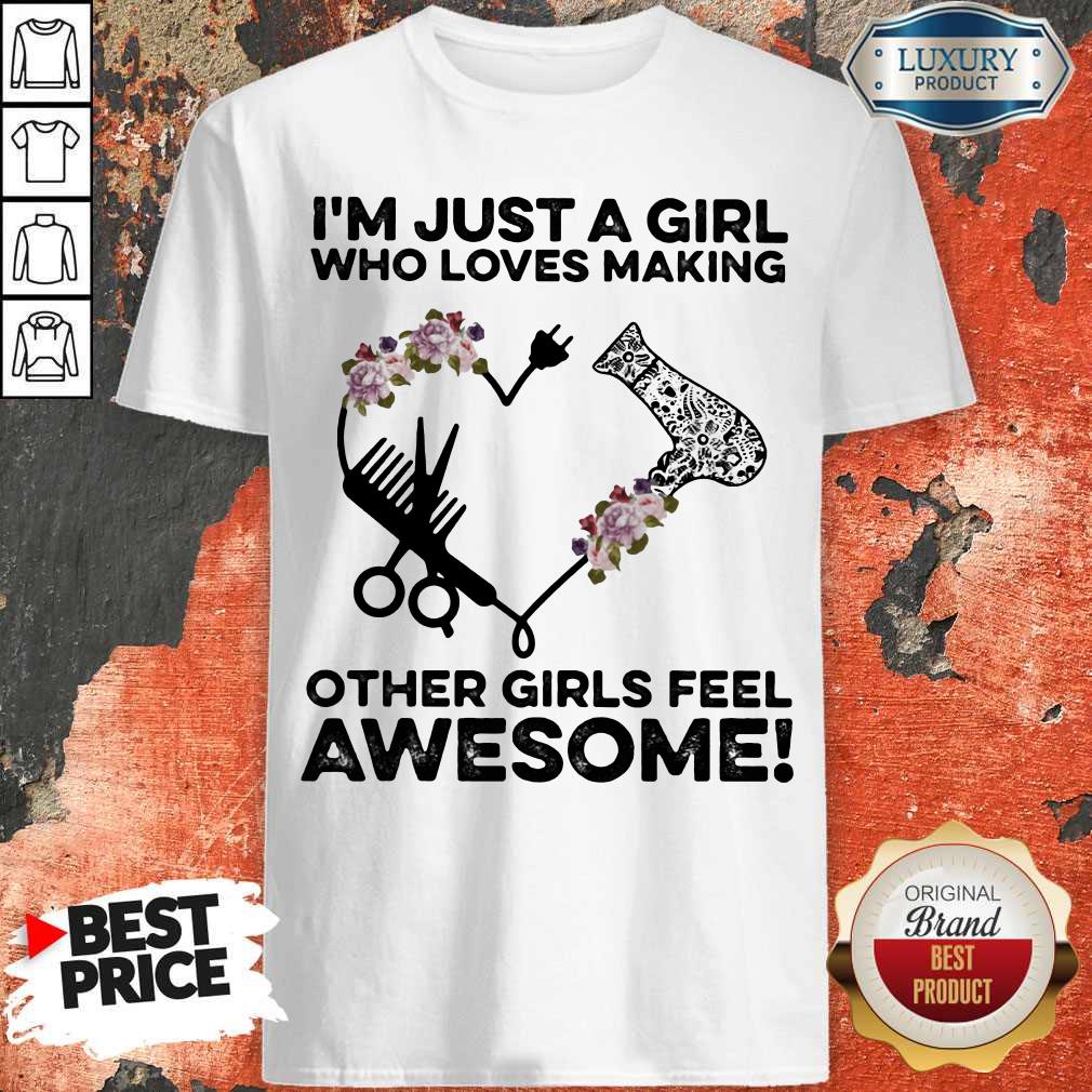 im-just-a-girl-who-loves-making-other-girs-feel-a-we-some-heart-comb-drag-dryer-shirt.jpg