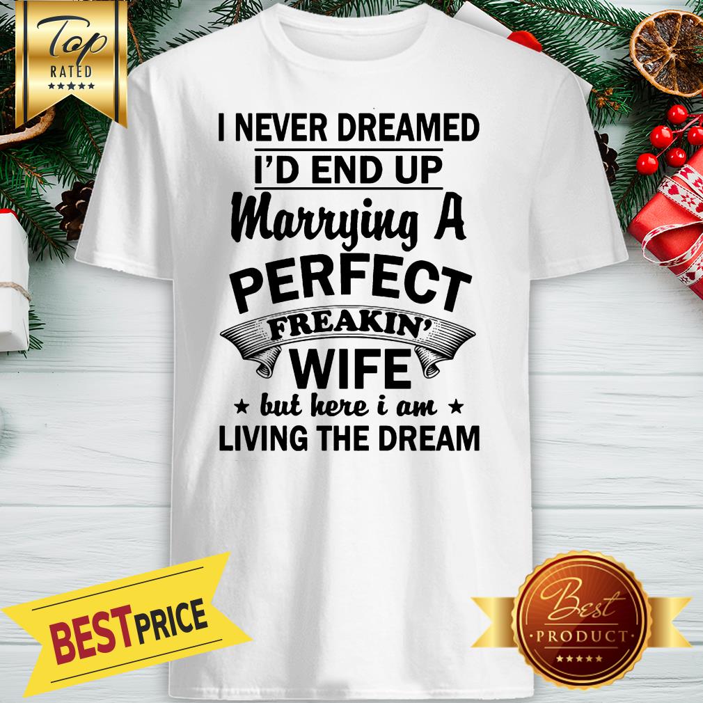 I'm Marrying A Perfect Wife Shirt