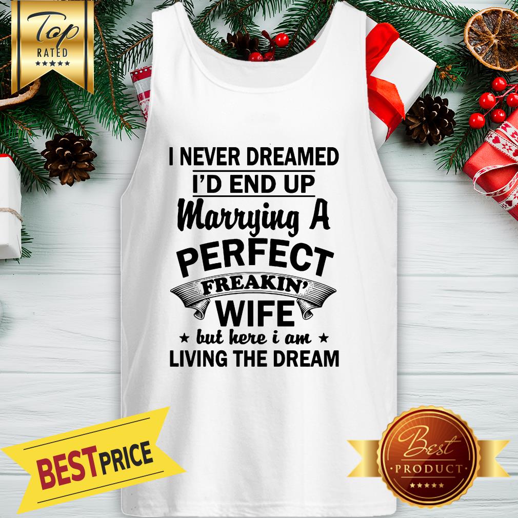 I'm Marrying A Perfect Wife Shirt