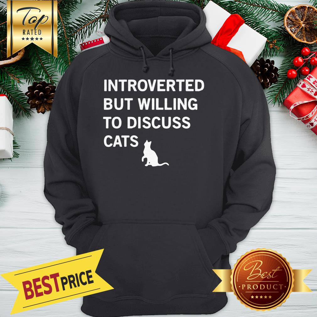 Introverted But Willing To Discuss Cats Shirt