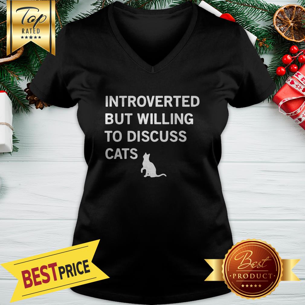 Introverted But Willing To Discuss Cats Shirt