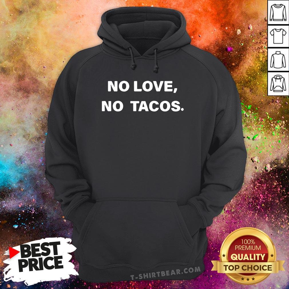 Official No Love No Tacos Shirt
