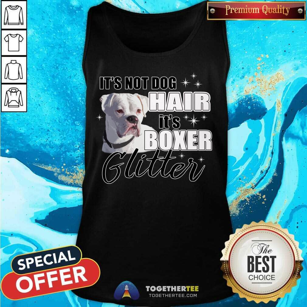 It Is Not Dog Hair It Is Boxer Glitter Shirt