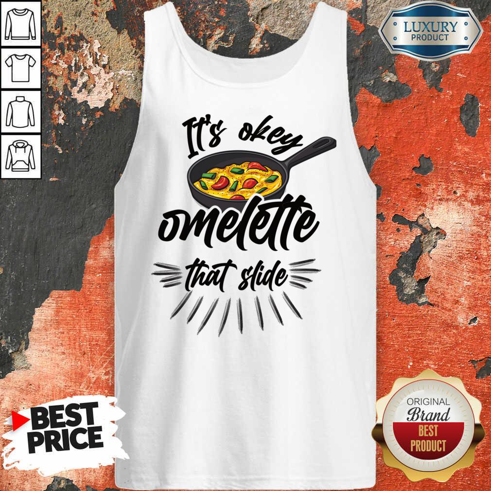It's Okay Omelette That Slide Shirt