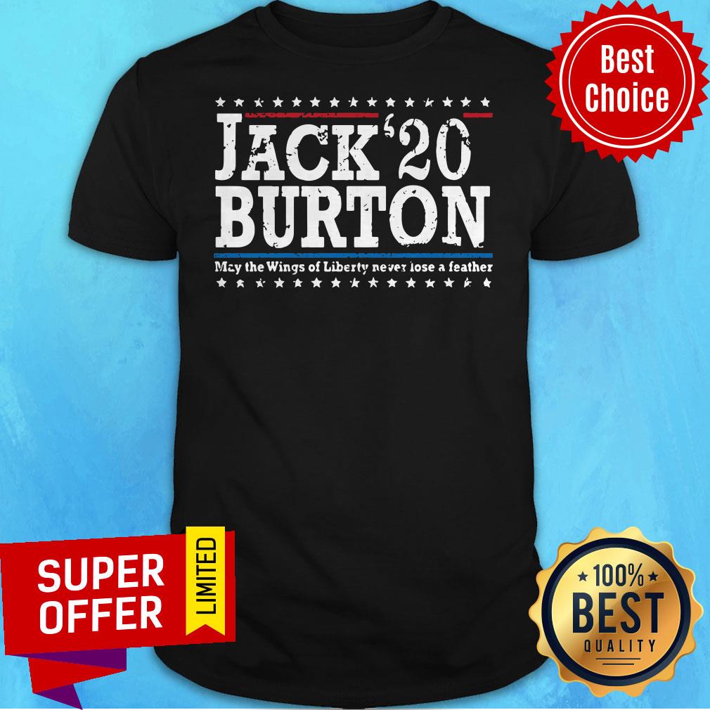 Jack' 20 Burton May The Wing Of Liberty Never Lose A Feather Shirt