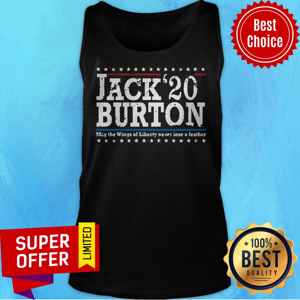 Jack' 20 Burton May The Wing Of Liberty Never Lose A Feather Shirt